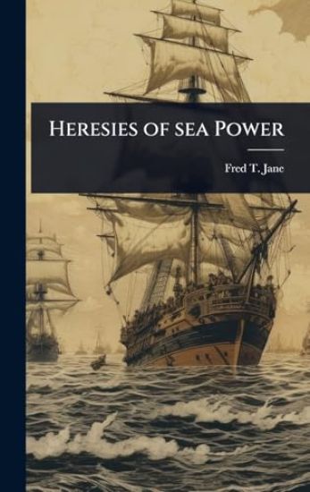 Heresies of sea Power