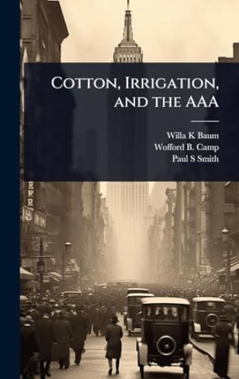 Cotton, Irrigation, and the AAA