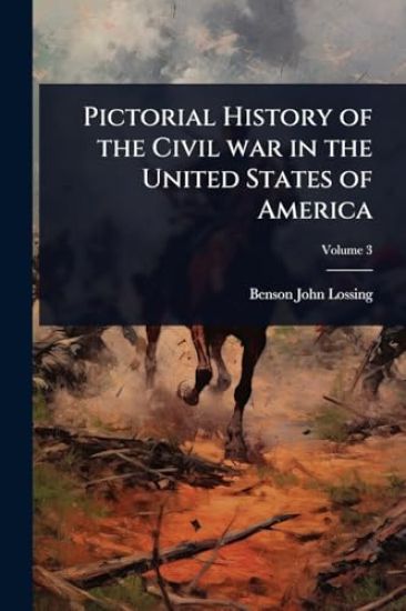 Pictorial History of the Civil war in the United States of America