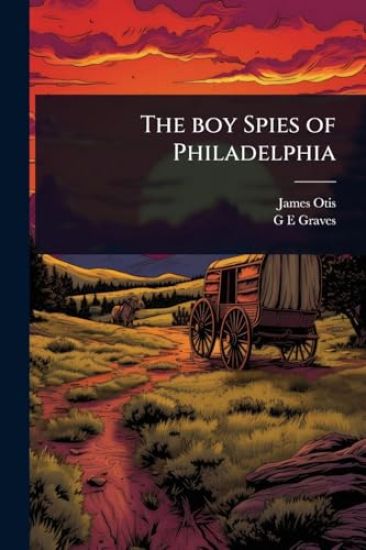 The boy Spies of Philadelphia