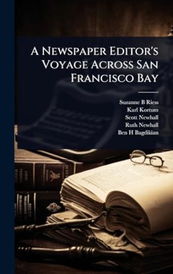 A Newspaper Editor's Voyage Across San Francisco Bay