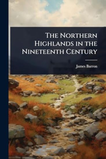 The Northern Highlands in the Nineteenth Century