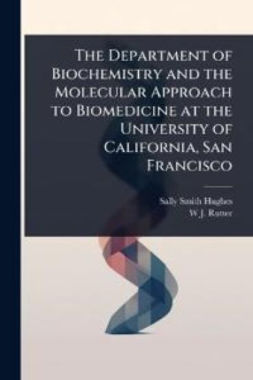 The Department of Biochemistry and the Molecular Approach to Biomedicine at the University of California, San Francisco
