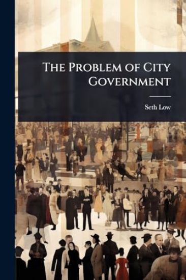 The Problem of City Government