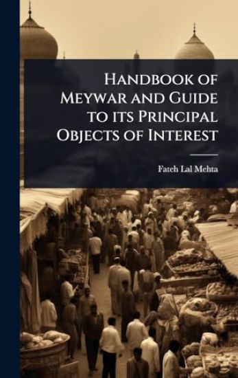 Handbook of Meywar and Guide to its Principal Objects of Interest