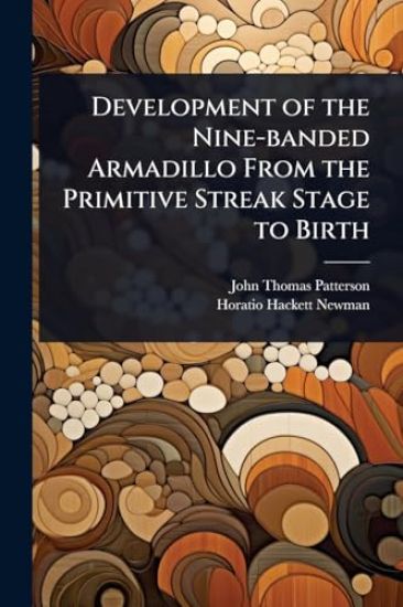 Development of the Nine-banded Armadillo From the Primitive Streak Stage to Birth