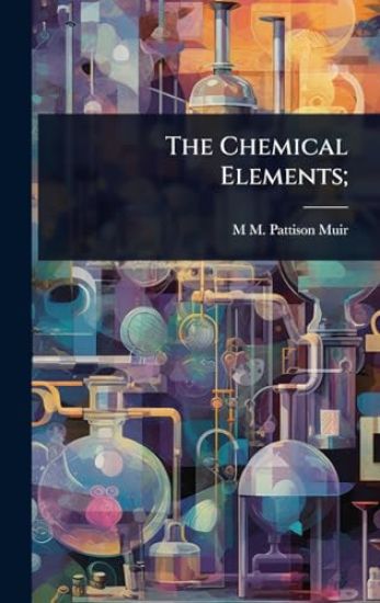 The Chemical Elements;
