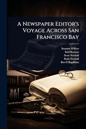 A Newspaper Editor's Voyage Across San Francisco Bay