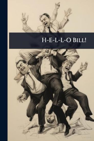 H-E-L-L-O Bill!