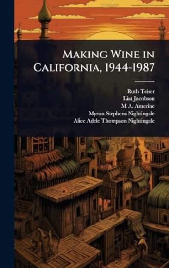 Making Wine in California, 1944-1987