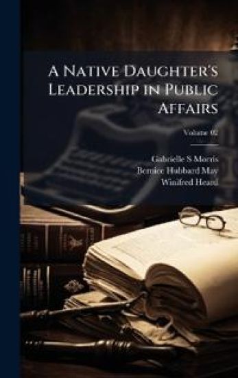 A Native Daughter's Leadership in Public Affairs
