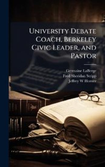 University Debate Coach, Berkeley Civic Leader, and Pastor