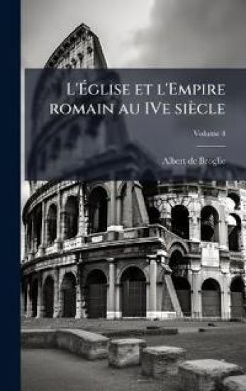 L'Ã?glise et l'Empire romain au IVe siècle