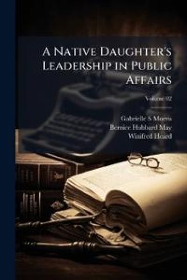 A Native Daughter's Leadership in Public Affairs