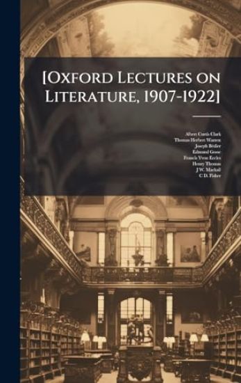 [Oxford Lectures on Literature, 1907-1922]