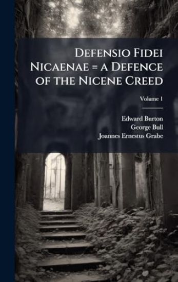 Defensio Fidei Nicaenae = a Defence of the Nicene Creed