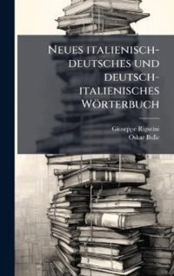 Neues italienisch-deutsches und deutsch-italienisches Wörterbuch