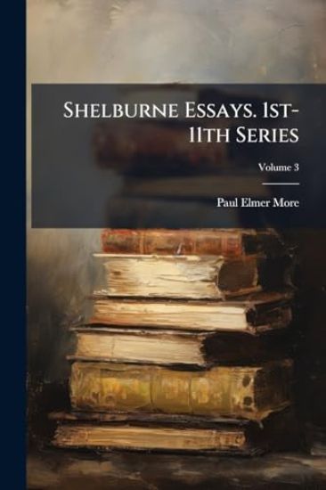 Shelburne Essays. 1st-11th Series