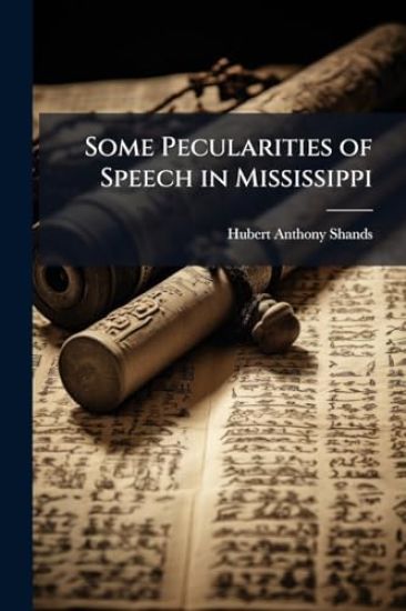 Some Pecularities of Speech in Mississippi