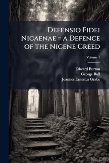 Defensio Fidei Nicaenae = a Defence of the Nicene Creed
