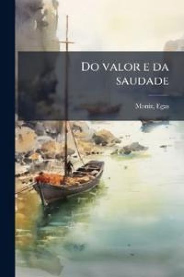 Do valor e da saudade