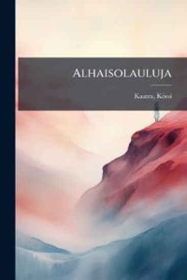 Kansikuva: Alhaisolauluja