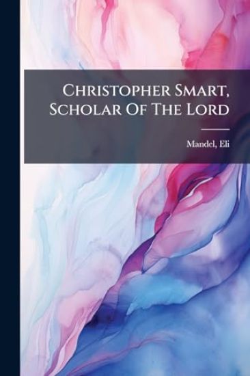 Christopher Smart, Scholar Of The Lord