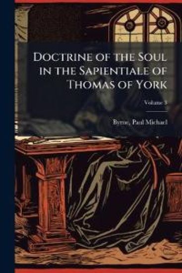 Doctrine of the Soul in the Sapientiale of Thomas of York