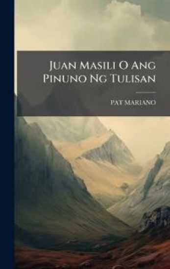 Juan Masili O Ang Pinuno Ng Tulisan