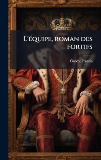 L'Ã(c)quipe, roman des fortifs