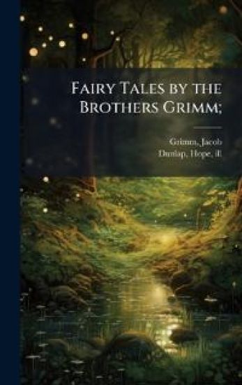 Fairy Tales by the Brothers Grimm;