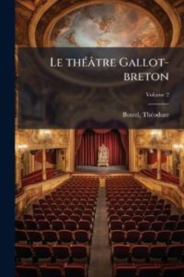 Le thÃ(c)âtre Gallot-breton