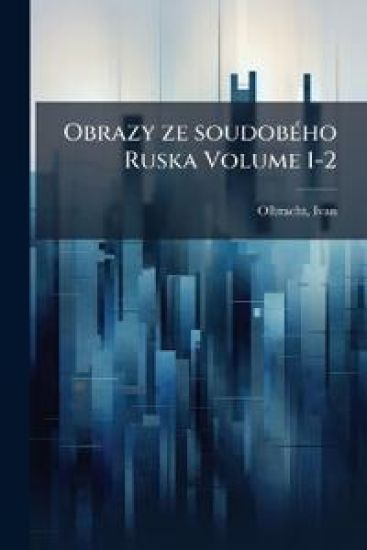 Obrazy ze soudobÃ(c)ho Ruska Volume 1-2