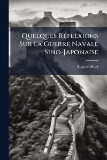 Quelques RÃ(c)flexions Sur La Guerre Navale Sino-Japonaise