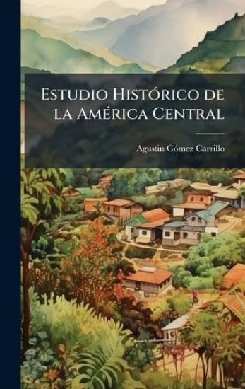 Estudio HistÃ3rico de la AmÃ(c)rica Central