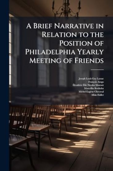 A Brief Narrative in Relation to the Position of Philadelphia Yearly Meeting of Friends