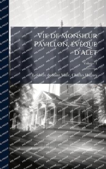Vie de Monsieur Pavillon, Ã(c)vÃaque d'Alet