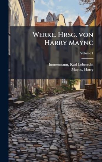 Werke. Hrsg. von Harry Maync