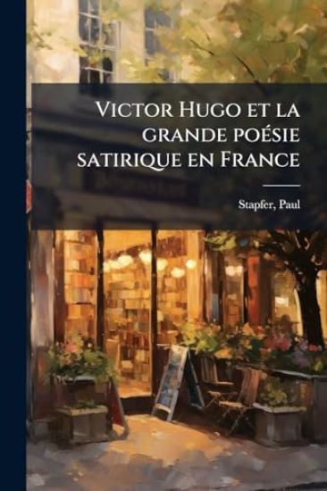 Victor Hugo et la grande poÃ(c)sie satirique en France