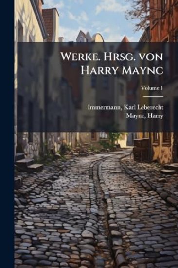 Werke. Hrsg. von Harry Maync