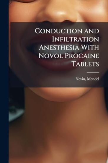 Conduction and Infiltration Anesthesia With Novol Procaine Tablets
