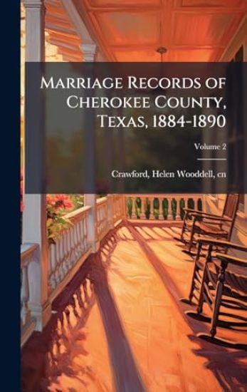 Marriage Records of Cherokee County, Texas, 1884-1890