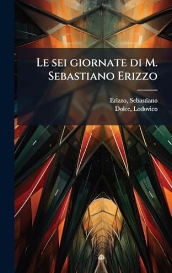 Le sei giornate di M. Sebastiano Erizzo