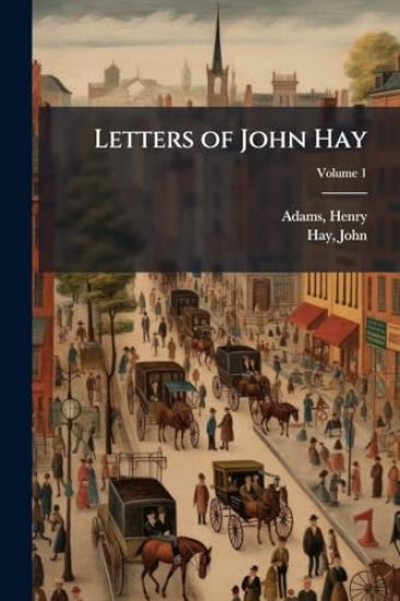 Letters of John Hay
