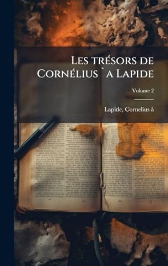 Les trÃ(c)sors de CornÃ(c)lius `a Lapide