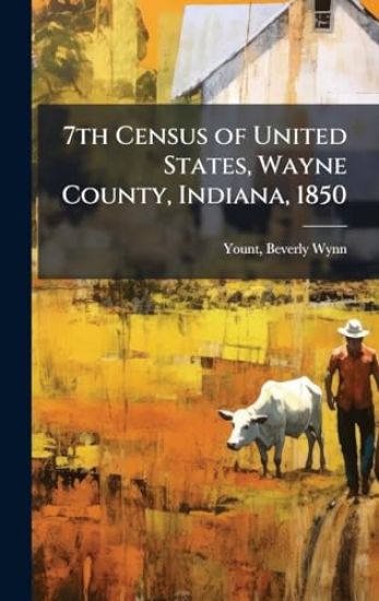 7th Census of United States, Wayne County, Indiana, 1850