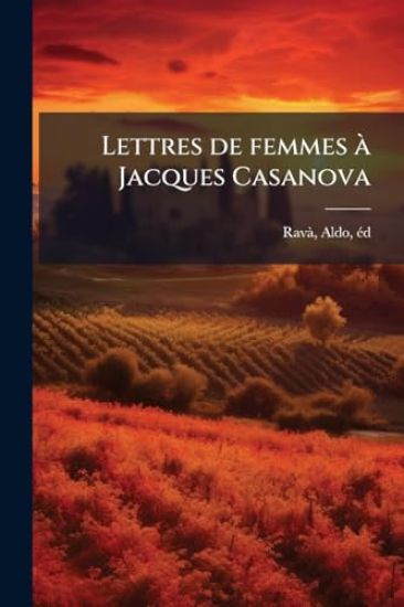 Lettres de femmes Ã Jacques Casanova