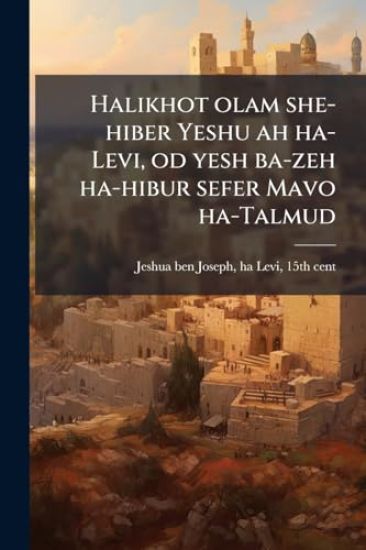 Halikhot olam she-hiber Yeshu ah ha-Levi, od yesh ba-zeh ha-hibur sefer Mavo ha-Talmud