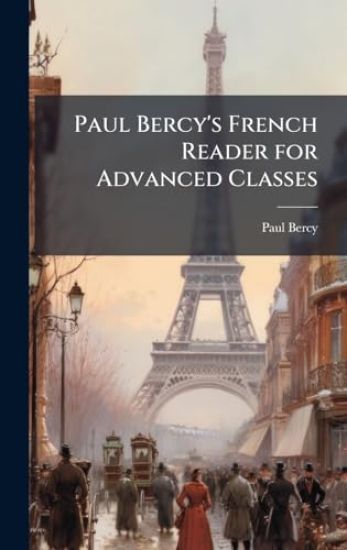 Paul Bercy's French Reader for Advanced Classes