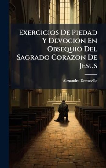 Exercicios De Piedad Y Devocion En Obsequio Del Sagrado Corazon De Jesus
